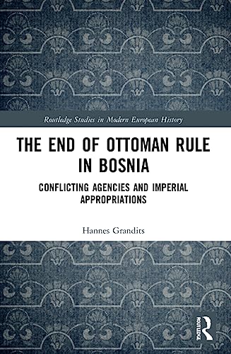 Stock image for The End of Ottoman Rule in Bosnia for sale by Blackwell's