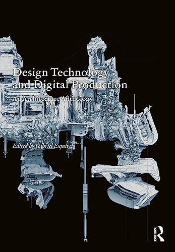 9781032170701: Design Technology and Digital Production: An Architecture Anthology