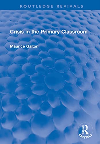 9781032170978: Crisis in the Primary Classroom (Routledge Revivals)