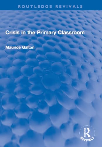 9781032171043: Crisis in the Primary Classroom (Routledge Revivals)