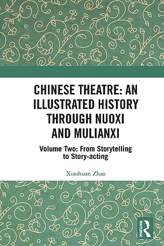 Beispielbild fr Chinese Theatre: An Illustrated History Through Nuoxi and Mulianxi zum Verkauf von Bestsellersuk