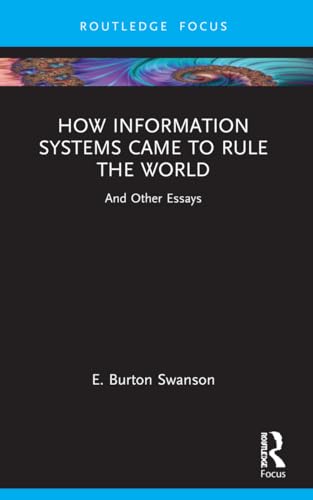 Stock image for How Information Systems Came to Rule the World for sale by Blackwell's