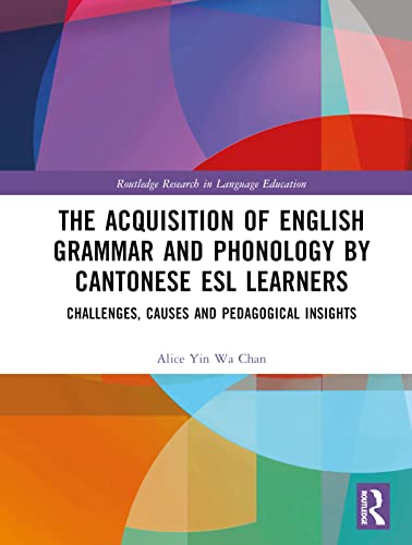 Stock image for The Acquisition of English Grammar and Phonology by Cantonese ESL Learners for sale by Blackwell's