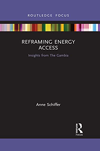 9781032172767: Reframing Energy Access: Insights from The Gambia (Routledge Focus on Environment and Sustainability)