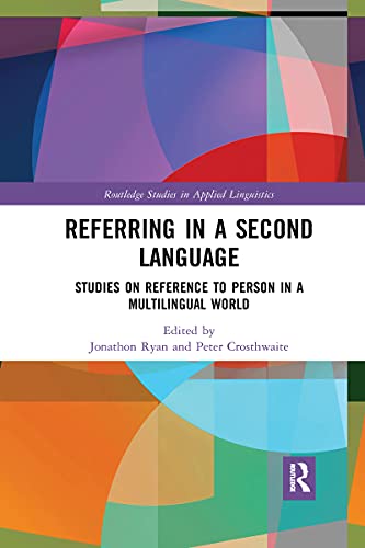 Imagen de archivo de Referring in a Second Language: Studies on Reference to Person in a Multilingual World a la venta por Blackwell's