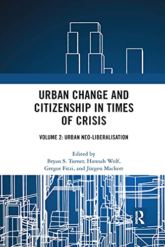 Imagen de archivo de Urban Change and Citizenship in Times of Crisis: Volume 2: Urban Neo-liberalisation a la venta por Books From California