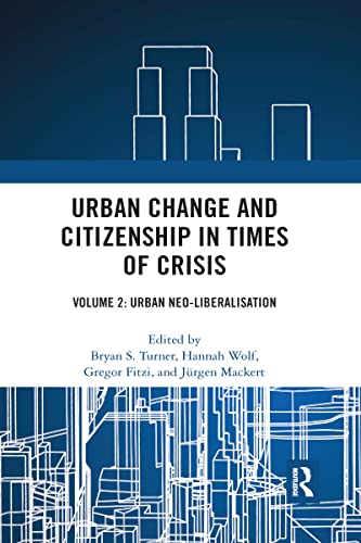 Stock image for Urban Change and Citizenship in Times of Crisis: Volume 2: Urban Neo-liberalisation for sale by Books From California