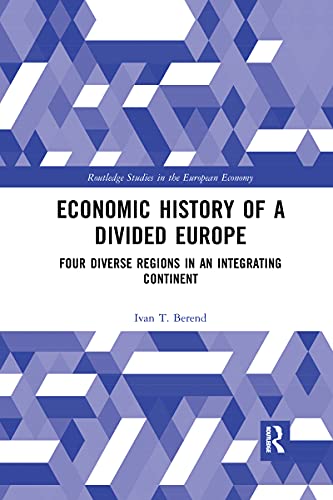 Beispielbild fr Economic History of a Divided Europe: Four Diverse Regions in an Integrating Continent zum Verkauf von Blackwell's