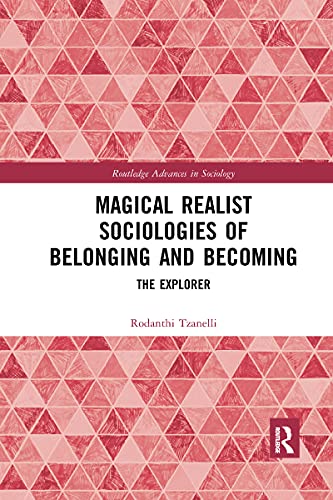 Stock image for Magical Realist Sociologies of Belonging and Becoming: The Explorer for sale by Blackwell's