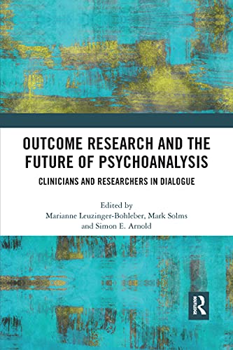 Beispielbild fr Outcome Research and the Future of Psychoanalysis: Clinicians and Researchers in Dialogue zum Verkauf von Blackwell's