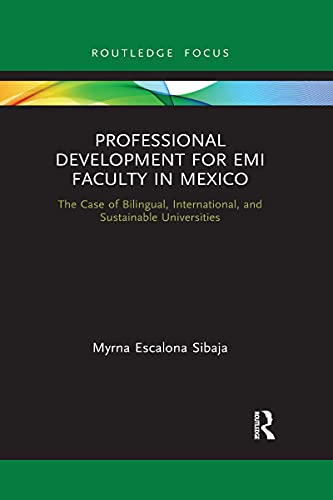 Imagen de archivo de Professional Development for EMI Faculty in Mexico: The Case of Bilingual, International, and Sustainable Universities a la venta por Chiron Media