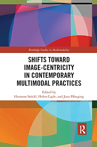 Beispielbild fr Shifts Towards Image-Centricity in Contemporary Multimodal Practices zum Verkauf von Blackwell's