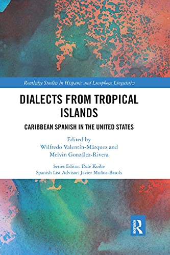 Stock image for Dialects from Tropical Islands: Caribbean Spanish in the United States for sale by Blackwell's