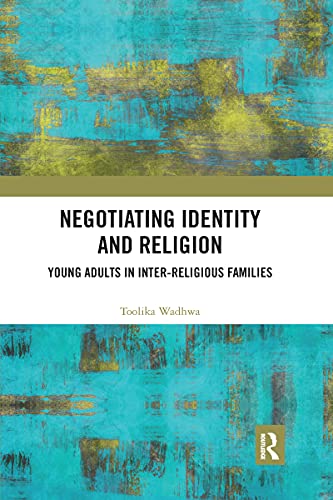 Beispielbild fr Negotiating Identity and Religion: Young Adults in Inter-religious Families zum Verkauf von Blackwell's