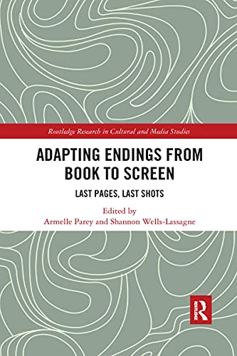 9781032177380: Adapting Endings from Book to Screen: Last Pages, Last Shots