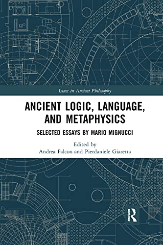 Beispielbild fr Ancient Logic, Language, and Metaphysics: Selected Essays by Mario Mignucci zum Verkauf von Blackwell's