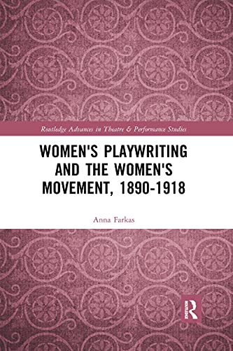 Imagen de archivo de Women's Playwriting and the Women's Movement, 1890-1918 a la venta por Blackwell's