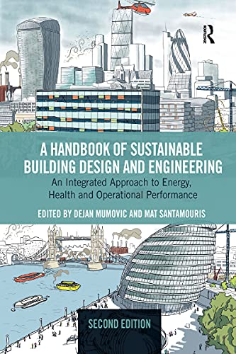 Imagen de archivo de A Handbook of Sustainable Building Design and Engineering: An Integrated Approach to Energy, Health and Operational Performance a la venta por Blackwell's