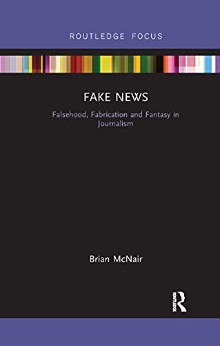 Imagen de archivo de Fake News: Falsehood, Fabrication and Fantasy in Journalism a la venta por Chiron Media