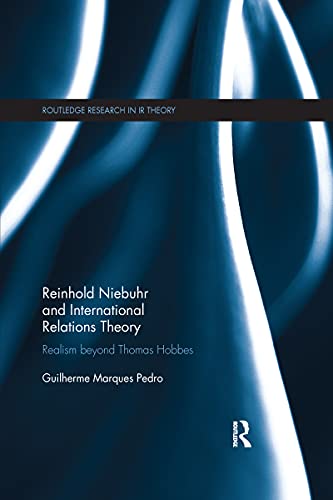 Imagen de archivo de Reinhold Niebuhr and International Relations Theory: Realism beyond Thomas Hobbes a la venta por Blackwell's