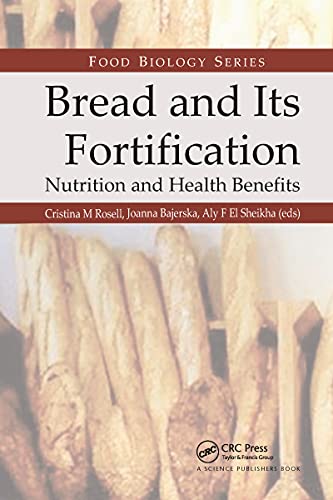 9781032179636: Bread and Its Fortification: Nutrition and Health Benefits (Food Biology Series)