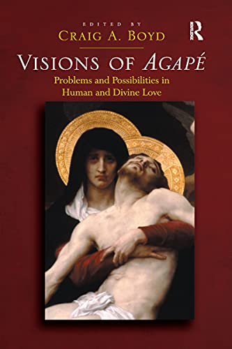 Beispielbild fr Visions of Agap: Problems and Possibilities in Human and Divine Love zum Verkauf von Blackwell's