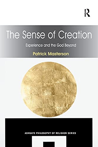 Stock image for The Sense of Creation: Experience and the God Beyond for sale by Blackwell's