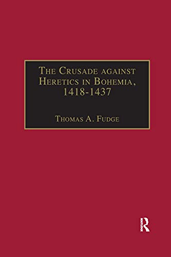 Beispielbild fr The Crusade against Heretics in Bohemia, 1418-1437: Sources and Documents for the Hussite Crusades zum Verkauf von Blackwell's