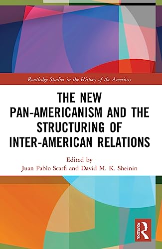Imagen de archivo de The New Pan-Americanism and the Structuring of Inter-American Relations a la venta por Blackwell's