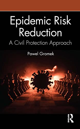 9781032181004: Epidemic Risk Reduction: A Civil Protection Approach