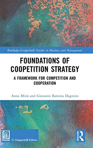Imagen de archivo de Foundations of Coopetition Strategy: A Framework for Competition and Cooperation (Routledge-Giappichelli Studies in Business and Management) a la venta por Chiron Media