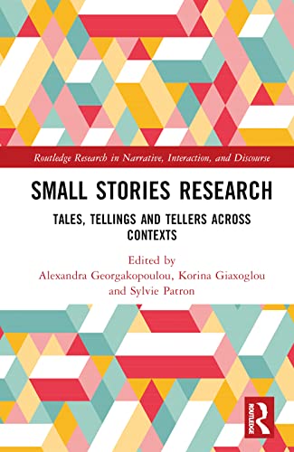 Stock image for Small Stories Research: Tales, Tellings and Tellers Across Contexts for sale by THE SAINT BOOKSTORE