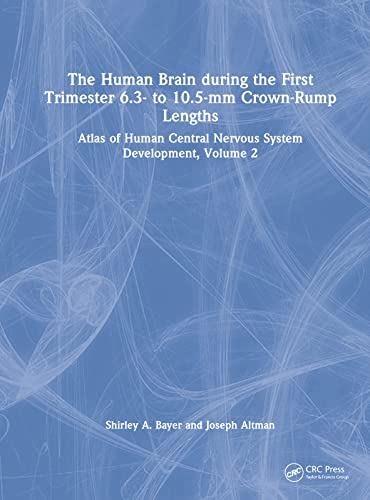 Stock image for Atlas of Human Central Nervous System Development. Volume 2 The Human Brain During the First Trimester 6.3- To 10.5-Mm Crown-Rump Lengths for sale by Blackwell's