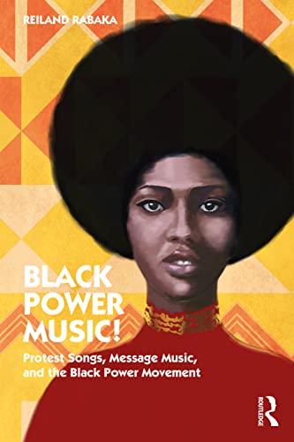 Imagen de archivo de Black Power Music!: Protest Songs, Message Music, and the Black Power Movement a la venta por SecondSale