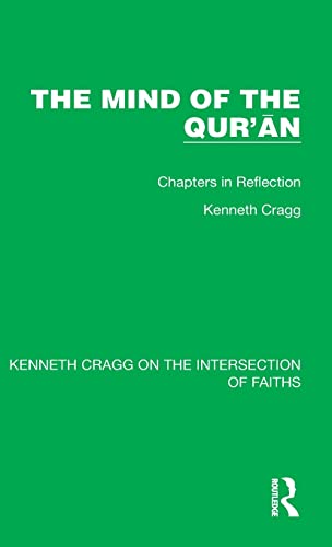 Beispielbild fr The Mind of the Qur'?n: Chapters in Reflection zum Verkauf von Blackwell's