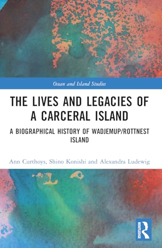 Beispielbild fr The Lives and Legacies of a Carceral Island (Ocean and Island Studies) zum Verkauf von California Books
