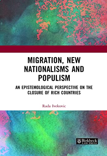 Stock image for Migration, New Nationalisms and Populism: An Epistemological Perspective on the Closure of Rich Countries for sale by THE SAINT BOOKSTORE
