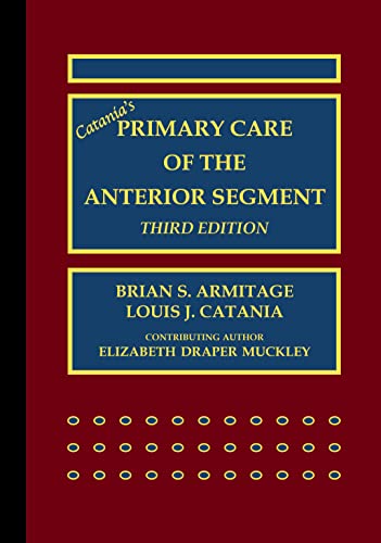 Stock image for Catania's Primary Care of the Anterior Segment for sale by GF Books, Inc.