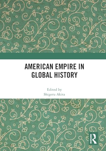 Beispielbild fr American Empire in Global History zum Verkauf von Blackwell's