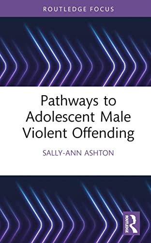 Stock image for Pathways to Adolescent Male Violent Offending for sale by Blackwell's