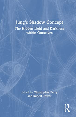 9781032187020: Jung's Shadow Concept: The Hidden Light and Darkness within Ourselves