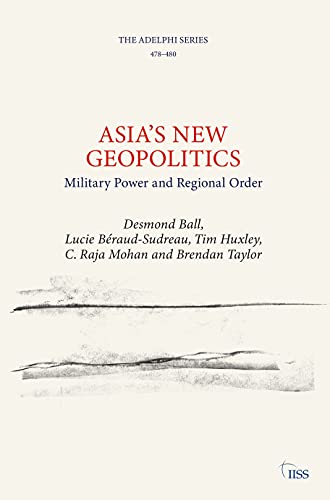 Stock image for Asia?s New Geopolitics (Adelphi series) for sale by Better World Books