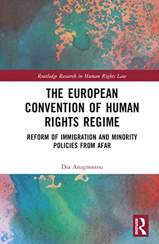 Beispielbild fr The European Convention of Human Rights Regime: Reform of Immigration and Minority Policies from Afar (Routledge Research in Human Rights Law) zum Verkauf von WorldofBooks