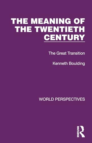 Beispielbild fr Meaning of the Twentieth Century : The Great Transition zum Verkauf von GreatBookPrices