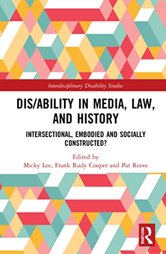 Stock image for Dis/ability in Media, Law and History: Intersectional, Embodied AND Socially Constructed? (Interdisciplinary Disability Studies) for sale by Lucky's Textbooks