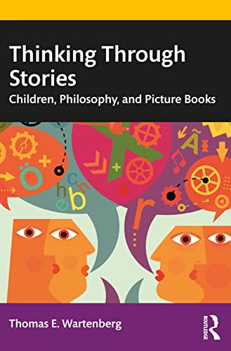 Stock image for Thinking Through Stories: Children, Philosophy, and Picture Books for sale by Blackwell's