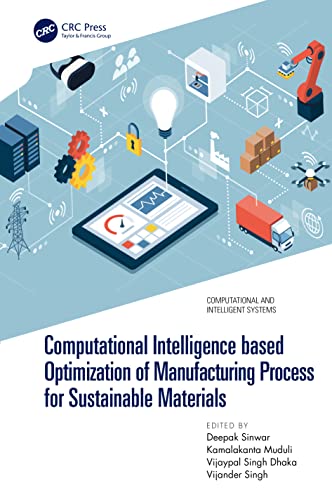 Image d'archives pour Computational Intelligence based Optimization of Manufacturing Process for Sustainable Materials (Computational and Intelligent Systems) mis en vente par California Books