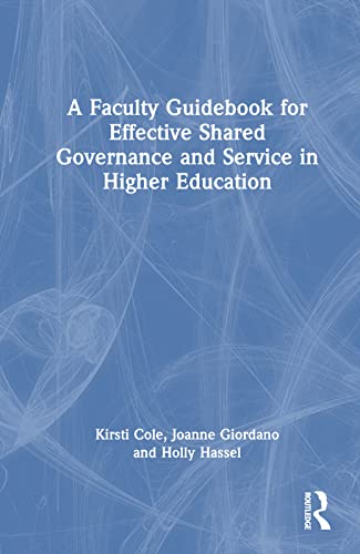 Stock image for A Faculty Guidebook for Effective Shared Governance and Service in Higher Education for sale by GF Books, Inc.