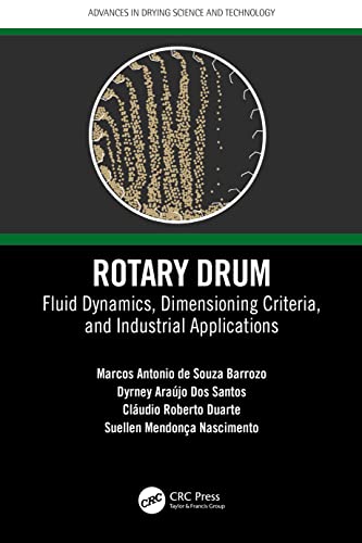 Beispielbild fr Rotary Drum: Fluid Dynamics, Dimensioning Criteria, and Industrial Applications (Advances in Drying Science and Technology) zum Verkauf von Buchpark