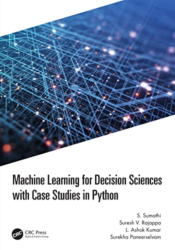 9781032193564: Machine Learning for Decision Sciences with Case Studies in Python